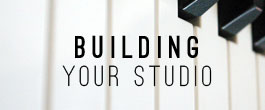 Building Your Studio